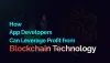 How App Developers Can Leverage Profit from Blockchain Technology?