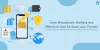 How Blockchain Wallets Are Effective Tool To Save your Funds?