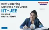 How Coaching Can Help You IIT-JEE on Your First Attempt