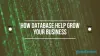 How Database Help Grow Your Business