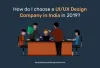 How Do I Find A UI UX Design Company in India?