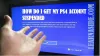How Do I Get My PS4 Account Suspended | PSN | Banned | Reactivate