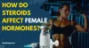 How Do Steroids Affect Female Hormones? BigandRipped