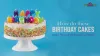 How Do These Birthday Cakes Make Your Celebration A Blast? | Atozmp3