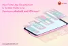 How Flutter App Development is The Best Platform for Android &amp; iOS Apps?