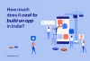 How Much Does It Cost to Build An App in India?
