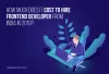 How Much Does It Cost to Hire Frontend Developer from India in 2019?