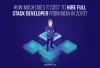 How Much Does It Cost to Hire Full Stack Developer from India in 2019?
