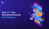 How to Use NFT Development in the Food Industry