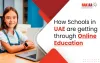 How Schools in UAE are getting through Online Education
