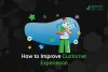 4 Best Customer Experience Strategy Improvement Tips