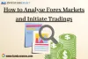 How to do Forex Analysis and Initiate Tradings-Detailed Guide