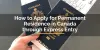 How to Apply For Permanent Residence in Canada through Express Entry