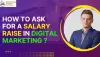 How to Ask for a Salary Raise in Digital Marketing