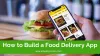 How to Build a Food Delivery App
