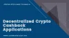 How to Build Decentralized Crypto Cashback Applications?