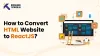  How to Convert HTML Website to ReactJS: Step-by-Step Guide  