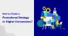 Top 5 Conversion Marketing Strategies and Tactics for Higher Conversions.