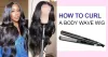 How To Curl a Body Wave Wig? WigFever