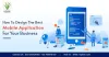 How To Design The Best Mobile Application For Your Business | Vxplore Technologies