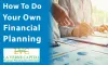 How To Do Your Own Financial Planning
