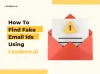 How To Identify &amp; Get Rid of Fake Email IDs?