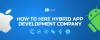 Hybrid App Development Company (Tips on How to Find and Hire)