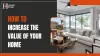  Complete Guide to Know How to Increase the Value of your Home