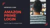 How To Login To Amazon Prime And Watch Videos And Movies