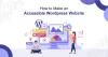 A Quick WordPress Guide: How To Make an Accessible WordPress Website?