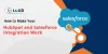 How to Make Your HubSpot and Salesforce Integration Work - TheOmniBuzz