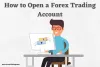 How to Open a Forex Trading Account : 3 Amazing Steps