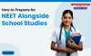 How to Prepare for NEET alongside School Studies - Momentum