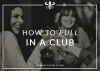 How to Pull in a Club