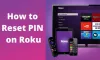 Roku Support - How to reset Roku Pin?