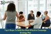 Top 6 Steps To Build the Most Effective Campaign Strategy Plan