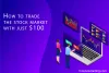 How to become successful in the stock market with just $100
