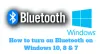 How to Turn on Bluetooth on Windows 10, Windows 8 and Window 7