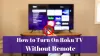 Methods To Turn On Roku TV Without Remote | +1-888-270-6412