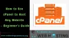 How to Use cPanel to Host Any Website on Internet- Beginner's Guide :