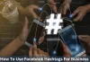 How To Use Facebook Hashtags For Business : Complete Guide