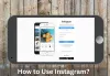 How To Use Instagram?