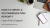 Learn How to Write A Recommendation Report with Examples