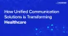 How Unified Communication Transforms Healthcare
