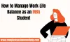 How to Manage Work-Life Balance as an MBA Student