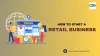 How to start a retail business