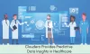 How Cloudera Provides Predictive Data Insights in Healthcare?