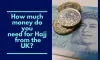 How much money do you need for Hajj from the UK?