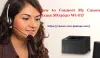 How to Connect My Canon Pixma MG3620 Wi-Fi?
