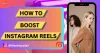 How to boost Instagram Reels
